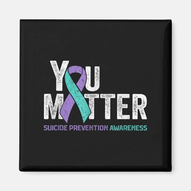 You Matte Suicide Prevention Awareness Ribbon Teal Magnet (Front)