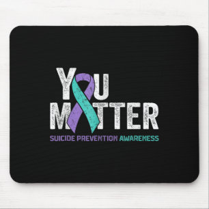 You Matte Suicide Prevention Awareness Ribbon Teal Mouse Pad