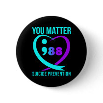 You Matter 988 Suicide Prevention Awareneess  Button