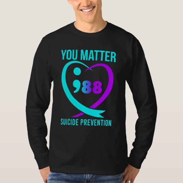 You Matter 988 Suicide Prevention Awareneess T-Shirt (Front)