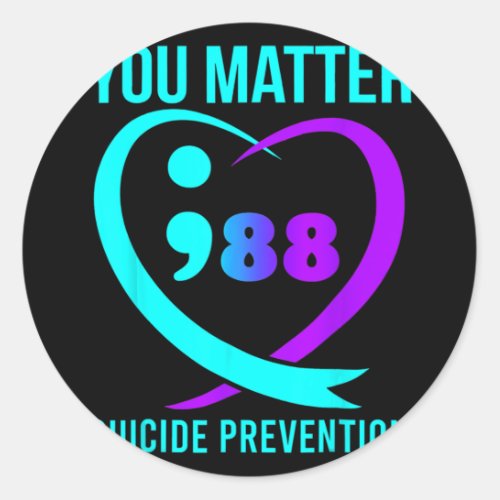 You Matter 988 Suicide Preventions Awareneess Hear Classic Round Sticker