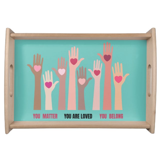 You Matter And Are Loved Affirmation   Serving Tray (Front)