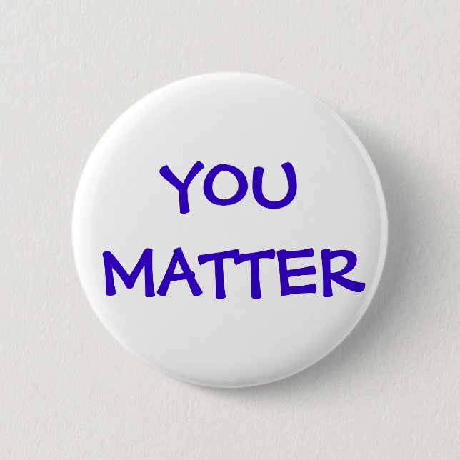 You Matter Button (Front)