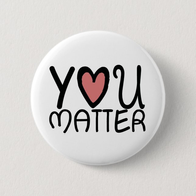You Matter Button (Front)