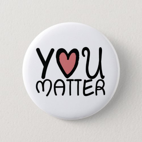 You Matter Button