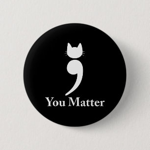 You matter cat Suicide Prevention awareness Be Str Button