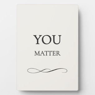 You Matter Encouragement Plaque