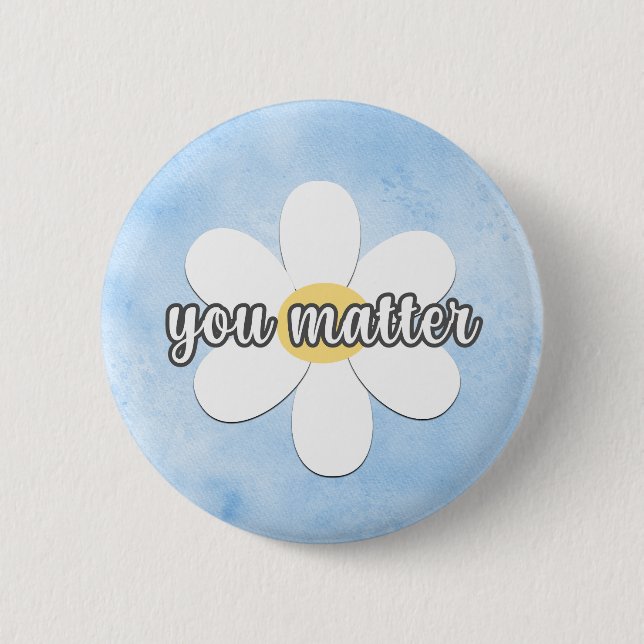 You Matter Flower Button (Front)
