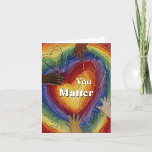 You Matter Hands and Hearts Art Greeting Card (Front)