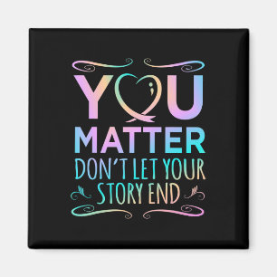 You Matter Happy Suicide Awareness Support Graphic Magnet