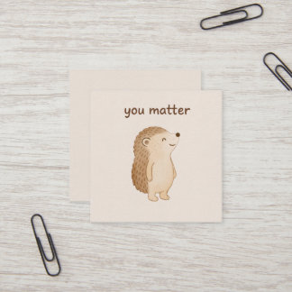 You Matter Hedgehog Mini Affirmation Card 