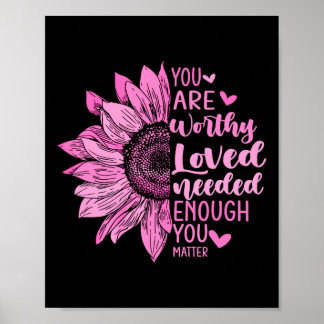 You Matter Kindness Be Kind Flower Breast Cancer A Poster