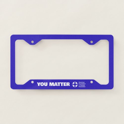 You Matter - License Plate Frame