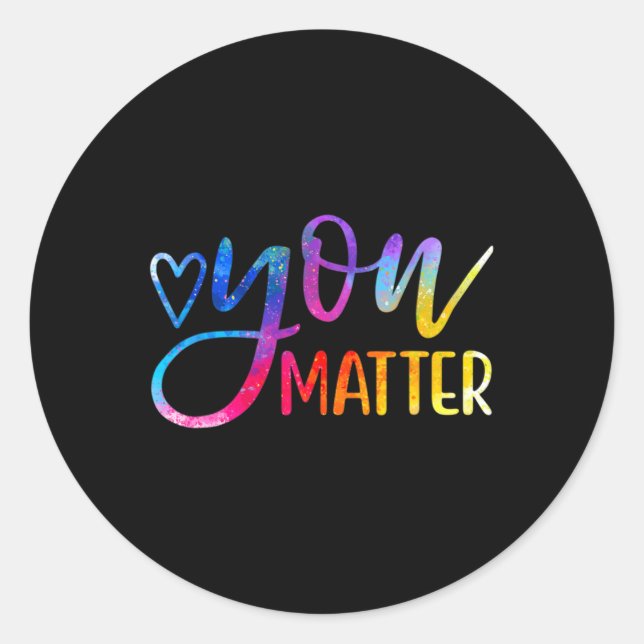 You Matter - Mental Health Awareness Inspirational Classic Round Sticker (Front)