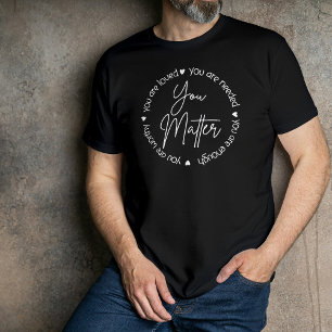 You Matter Mental Health Awareness T-Shirt