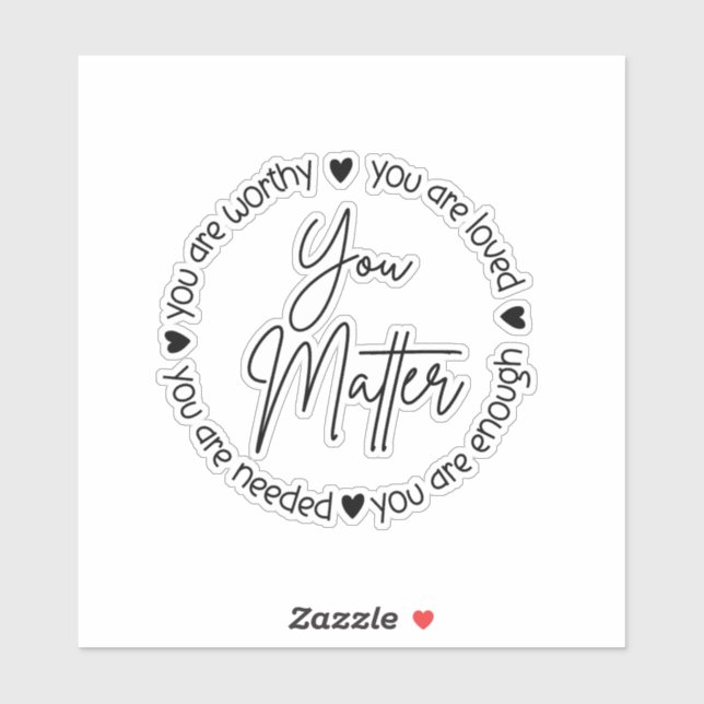 You Matter Mental Health Positive Affirmation Sticker (Sheet)