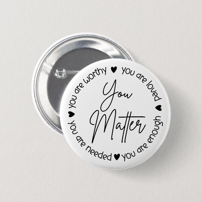 You Matter Mental Health – Positive Quote Button (Front & Back)