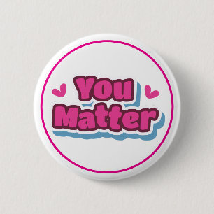 You Matter Positive Affirmation Encouragement Button