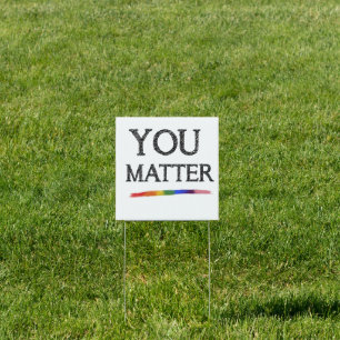 You Matter Pride yard sign