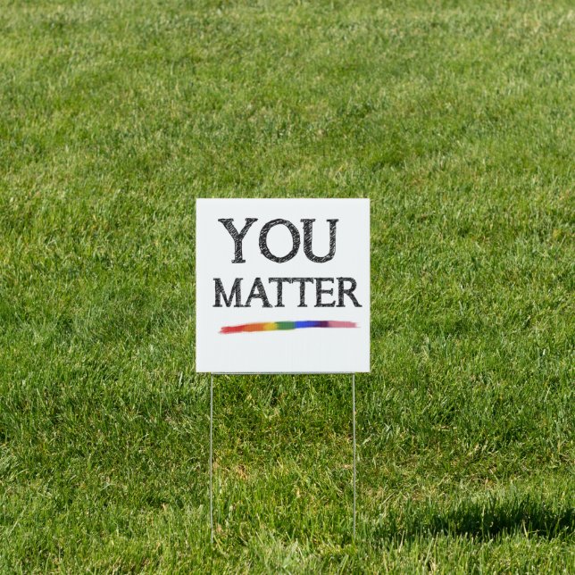 You Matter Pride yard sign (Insitu)