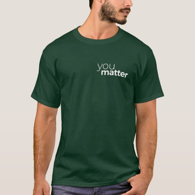 you matter - quote motivation minimalis design T-Shirt (Front)