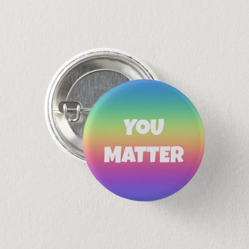 You Matter Rainbow Button