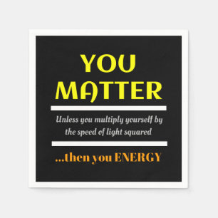 You Matter Science Pun Fun Napkins