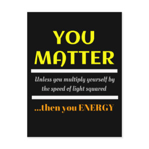 You Matter Science Pun Fun Postcard