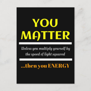 You Matter Science Pun Fun Postcard