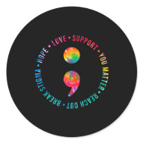 You Matter Semicolon Suicide Prevention Awareness  Classic Round Sticker