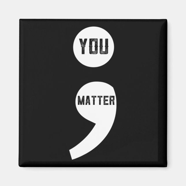 You Matter Semicolon Suicide Prevention Awareness  Magnet (Front)