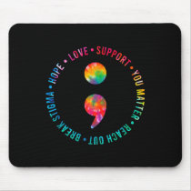 You Matter Semicolon Suicide Prevention Awareness  Mouse Pad