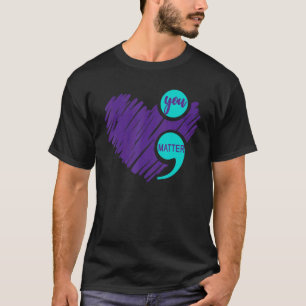 You Matter Suicide Prevent Awareness Teal Purple S T-Shirt