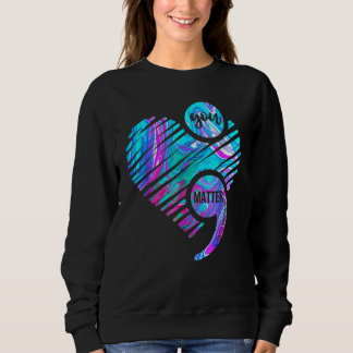 You Matter Suicide Prevention Awareness Semicolon Sweatshirt