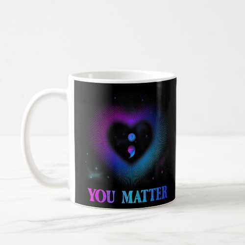 You Matter Suicide Prevention Teal Purple Awarenes Coffee Mug