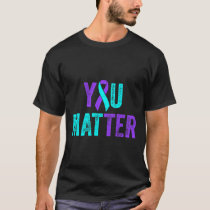 You Matter Suicide Prevention Teal Purple Awarenes T-Shirt