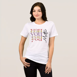 You Matter Tri-Blend Shirt