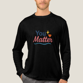 You Matter. Tri-Blend Shirt