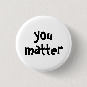 You Matter Typography White Black Button