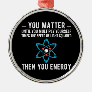 you matter until you multiply yourself times butto metal ornament