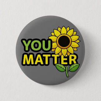 You Matter with Sunflower Button