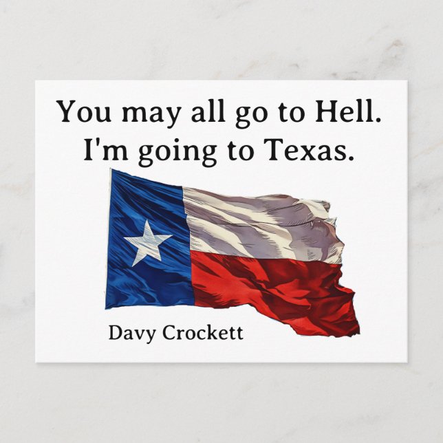 You may all go to hell-- I am going to Texas Postcard (Front)