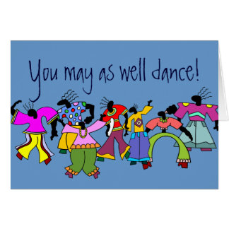 You May As Well Dance! Cards