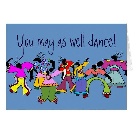 You May As Well Dance! Cards (Front Horizontal)