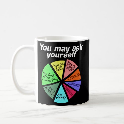 You May Ask Yourself Personal Introduction Decorat Coffee Mug