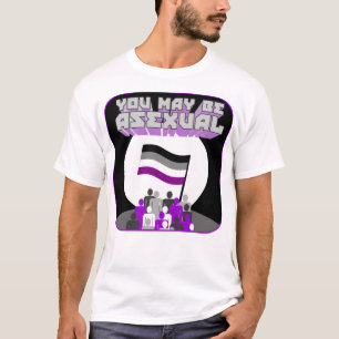 You May Be Asexual Propaganda Shirt
