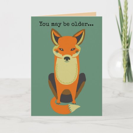 You May Be Older Cool Birthday Card Over The Hill