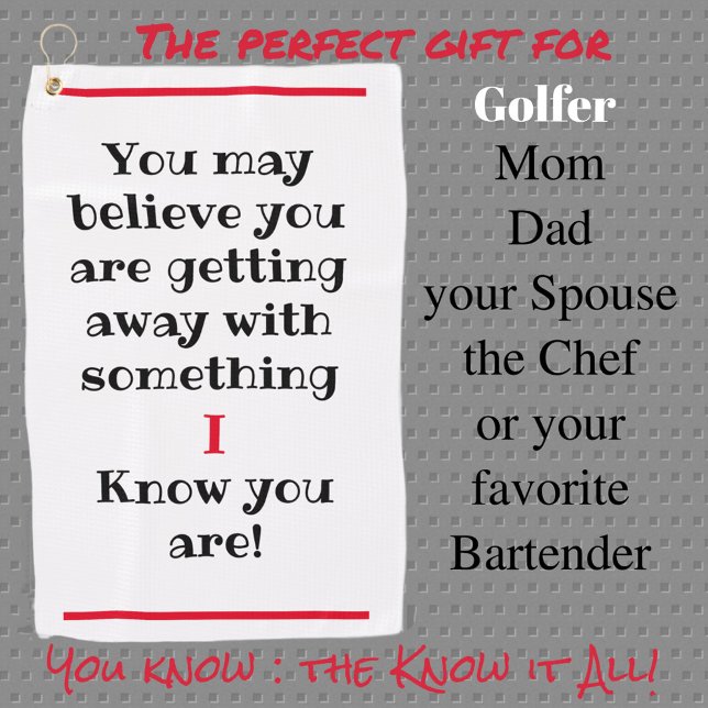 You May Believe but I Know Humorous Witty Golf Towel (Creator Uploaded)