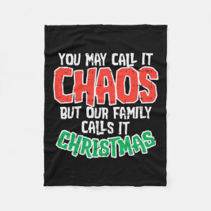 You May Call It Chaos Family Christmas Funny Joke Fleece Blanket