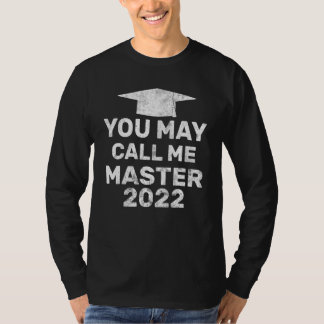 You May Call Me Master 2022 Masters Mba Graduatio T-Shirt